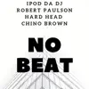 No Beat (feat. Chino Brown, Hard Head & Robert Paulson) - Single album lyrics, reviews, download