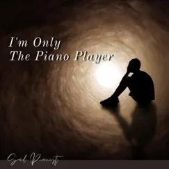 I'm Only The Piano Player by Sad Pianist album reviews, ratings, credits