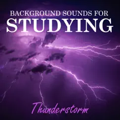 Background Sounds for Studying: Thunderstorm by Study Music & Sounds, Einstein Study Music Academy & Study Alpha Waves album reviews, ratings, credits