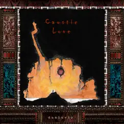 Caustic Love - Single by Dunluvly album reviews, ratings, credits