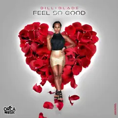 Feel so Good - Single by Billiblade album reviews, ratings, credits