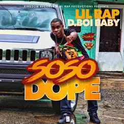 So so Dope (feat. D.boi Baby & Lil Rap) by Rap So Wavy album reviews, ratings, credits