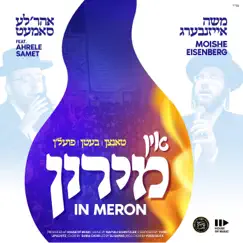 In Meron (feat. Ahrele Samet) - Single by Moishe Eisenberg album reviews, ratings, credits