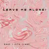 Leave Me Alone! (feat. Vita Flare) - Single album lyrics, reviews, download