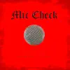 Mic Check - Single (feat. Crónica M, Bexer Big Bastard & Tato ATK) - Single album lyrics, reviews, download