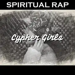 Cypher Girls - Single by Spiritual Rap album reviews, ratings, credits