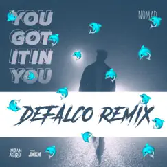 You Got It In You (feat. DeFalco & JMKM) [DeFalco Remix] - Single by Imran Ashraf album reviews, ratings, credits