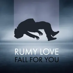 Fall for You - Single by Rumy Love album reviews, ratings, credits