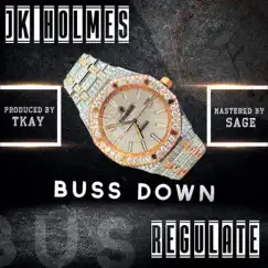 Buss Down (feat. Regulate) - Single by JK Holmes album reviews, ratings, credits