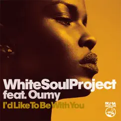 I'd Like to Be with You (feat. Oumy) - Single by White Soul Project album reviews, ratings, credits