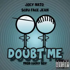 Doubt Me (feat. Scru Face Jean) Song Lyrics