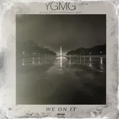 We On It (feat. Boogie Boog, YOUNG-i the GOD, Mr. Mook) - Single by YGMG album reviews, ratings, credits