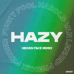 Hazy (feat. Fredrik Ferrier) [Hidden Face Remix] Song Lyrics