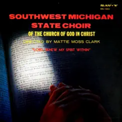 Lord, Renew My Spirit Within by The Southwest Michigan State Choir of Church of God In Christ album reviews, ratings, credits