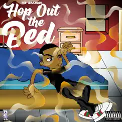 Hop out the Bed - Single by TJ Spanish album reviews, ratings, credits