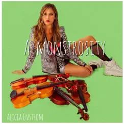 A Monstrosity - EP by Alicia Enstrom album reviews, ratings, credits