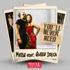You'll Never Need (feat. Queen Ifrica) - Single album lyrics, reviews, download
