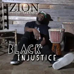 Black Injustice - Single by Zion the Great album reviews, ratings, credits