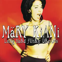 Long Hard Funky Dreams by Mary Kiani album reviews, ratings, credits