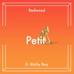 Petit (feat. Ritchy Boy) - Single by Redwood album reviews, ratings, credits