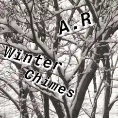 Winter Chimes - Single by A.R album reviews, ratings, credits