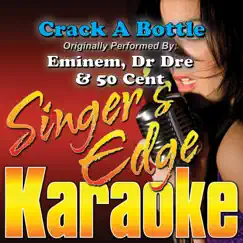 Crack a Bottle (Originally Performed By Eminem, Dr Dre & 50 Cent) [Karaoke] Song Lyrics