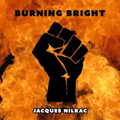 Burning Bright - Single by Jacques Nilrac album reviews, ratings, credits