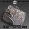 Take Your Stone - Single album lyrics, reviews, download