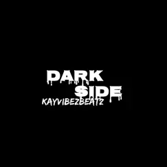 Dark Side - Single by Kayvibez_beatz album reviews, ratings, credits