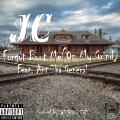 Forgot About Me (Elgin Tx 4 Life) [On My Grind] [feat. Ant Tha General] - Single by JC album reviews, ratings, credits