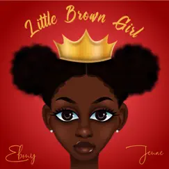Little Brown Girl - Single by Ebony Jenae album reviews, ratings, credits