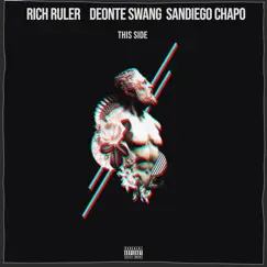 This Side (feat. Deonte Swang & Sandiego Chapo) - Single by Rich Ruler album reviews, ratings, credits