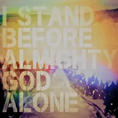 I Stand Before Almighty God Alone Song Lyrics