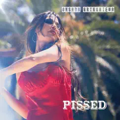 Pissed - Single by Oksana Grigorieva album reviews, ratings, credits