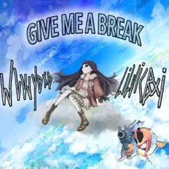 Give Me a Break (feat. Lilvicbxi) Song Lyrics