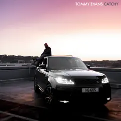 Catchy (feat. DJ Agent M) - Single by Tommy Evans album reviews, ratings, credits