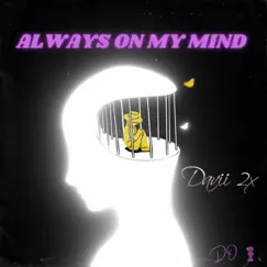 Always On My Mind - Single by Davii 2x album reviews, ratings, credits