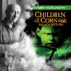 Children of the Corn 666 by Vladimir Horunzhy album reviews, ratings, credits