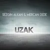 Uzak - Single album lyrics, reviews, download
