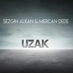 Uzak - Single by Sezgin Alkan & Mercan Dede album reviews, ratings, credits