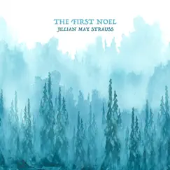 The First Noel - Single by Jillian May Strauss album reviews, ratings, credits