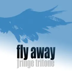 Fly Away - Single by Fringe tritone album reviews, ratings, credits