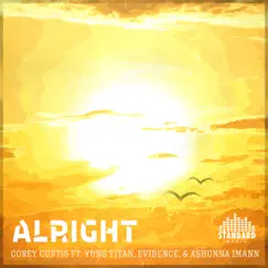 Alright (feat. Yung Titan, Evidence & Ashunna Imann) - Single by Corey Curtis album reviews, ratings, credits