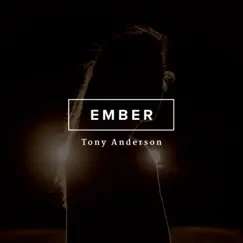 Ember - Single by Tony Anderson album reviews, ratings, credits