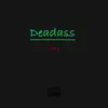 Deadass - Single album lyrics, reviews, download