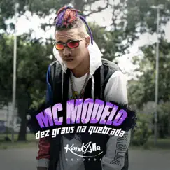 Dez Graus Na Quebrada - Single by MC Modelo album reviews, ratings, credits