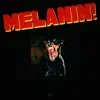 MELANIN! (feat. KARMA xx) - Single album lyrics, reviews, download