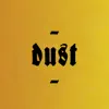 Dust - Single album lyrics, reviews, download