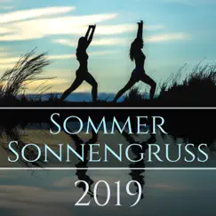 Sommer Sonnengruß 2019 - Entspannungsmusik zum Meditieren, Yoga und Pilates Machen mit Naturgeräusche by Adrian Frei album reviews, ratings, credits