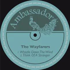 Whistle Down the Wind / Think of a Stranger - Single by The Wayfarers album reviews, ratings, credits